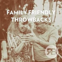 Family-Friendly Throwbacks